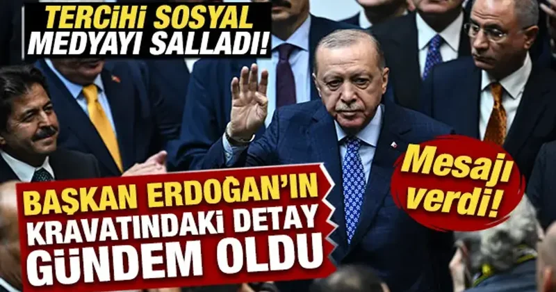 Başkan Erdoğan ın kravatındaki detay gündem oldu! Sosyal medyayı salladı! Mesajı verdi