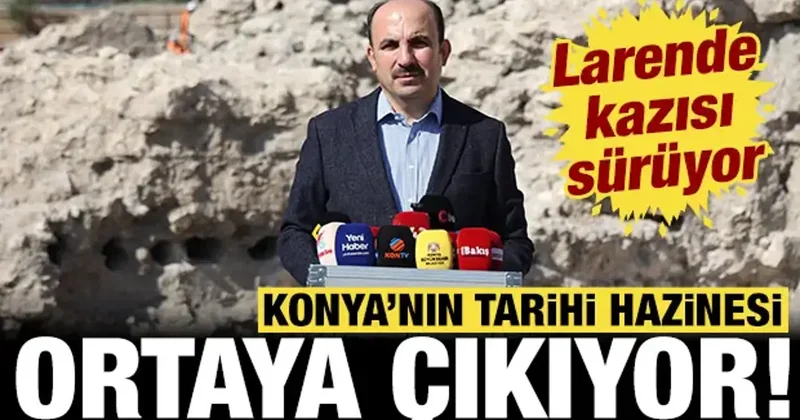 Konya nın tarihi hazinesi Larende kazısında ortaya çıkıyor