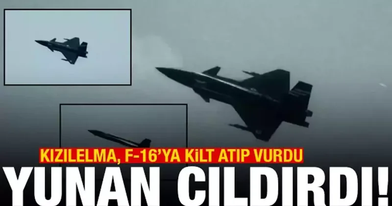 Kızılelma, F 16 ya kilit atıp vurdu; Yunan çıldırdı!