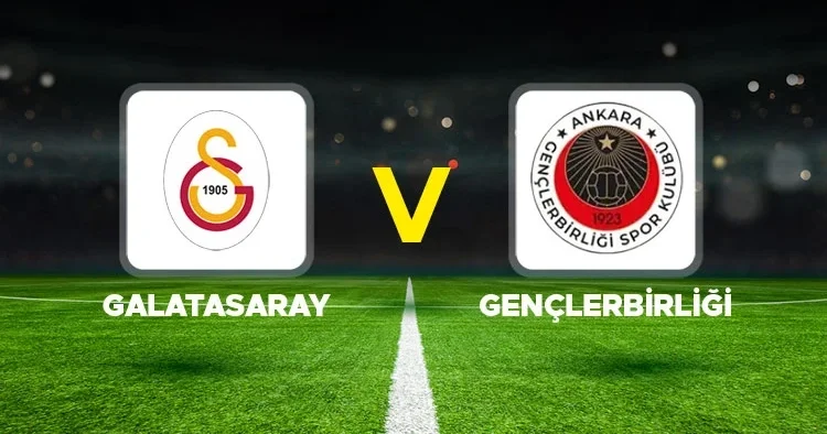 Canlı Anlatım: Galatasaray Gençlerbirliği (Süper Lig maçı)