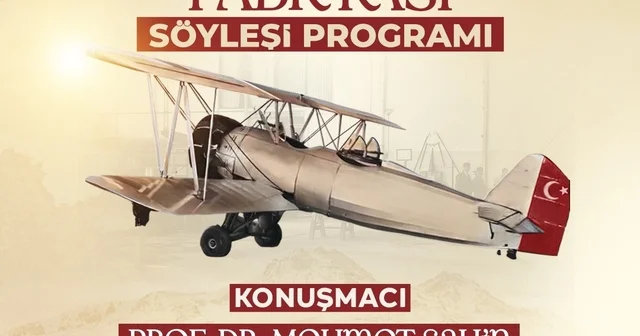Kayseri nin havacılık serüveni Kayseri Tayyare Fabrikası söyleşisinde konuşulacak Kayseri Haberleri