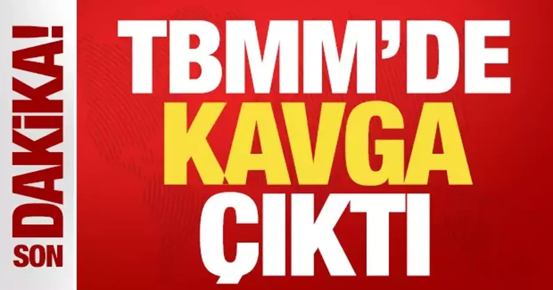 Son dakika: TBMM de kavga çıktı!
