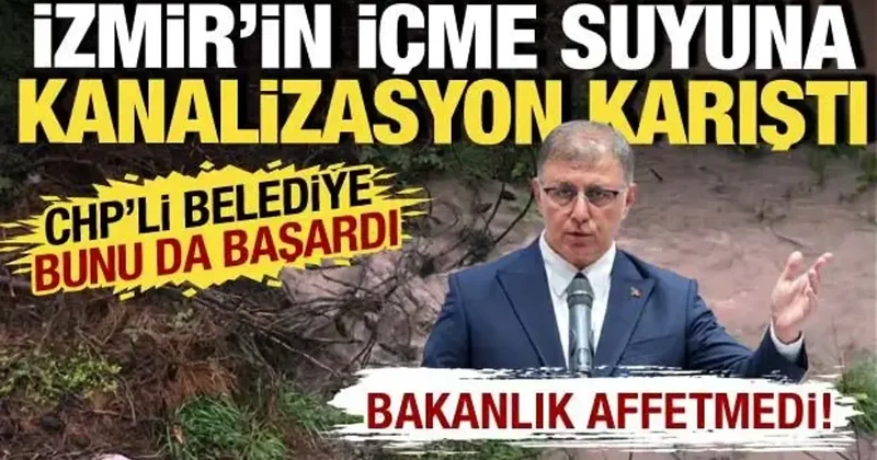 İzmir de su skandalı: Kanalizasyon suyu içme suyuna karıştı: Bakanlık cezayı kesti