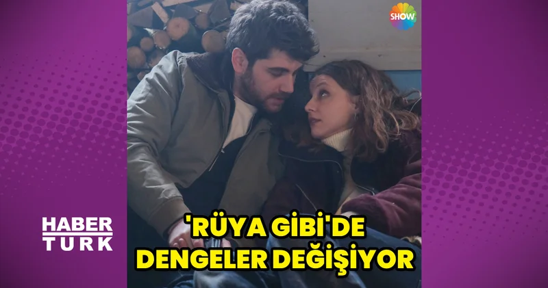 Rüya Gibi de dengeler değişti