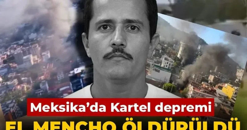 Meksika’da Kartel depremi: El Mencho öldürüldü, sokaklar alev alev