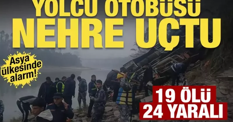 Nepal de katliam gibi kaza! Otobüs nehre düştü: 19 ölü