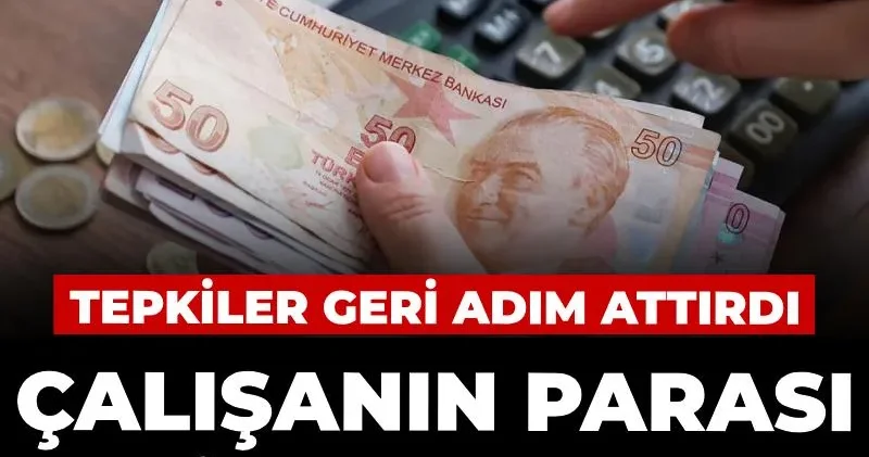 Tepkiler geri adım getirdi: Çalışanın parası cebine kalacak