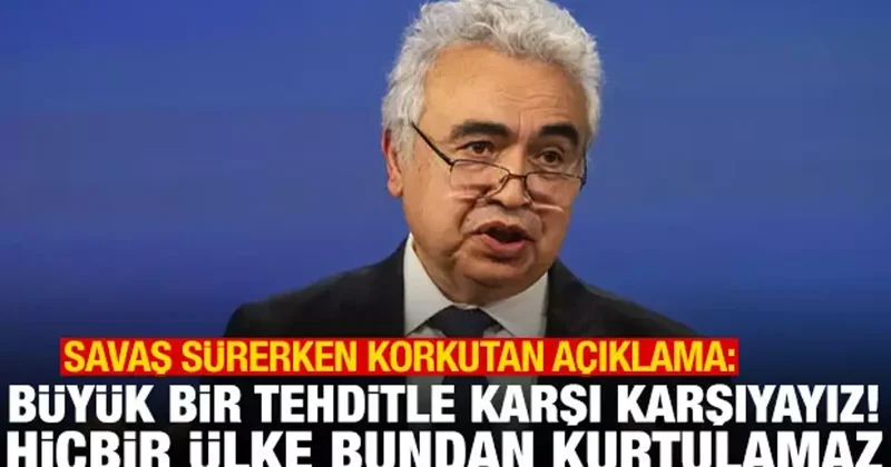 IEA Başkanı Birol dan küresel ekonomi uyarısı: Böyle devam ederse...