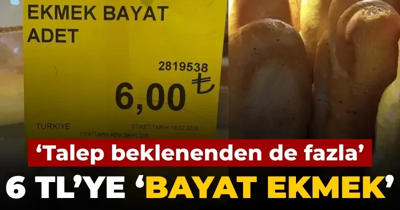 6 TL’ye ‘bayat ekmek’ satışı başladı