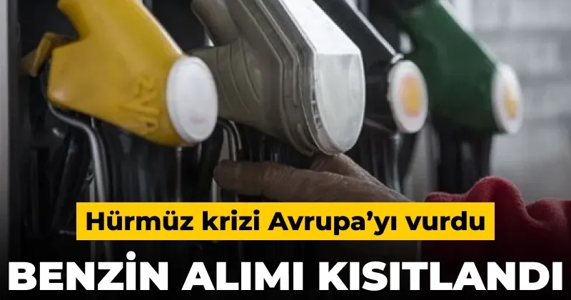 Hürmüz krizi Avrupa’yı vurdu: Benzin alımı kısıtlandı ordu harekete geçti