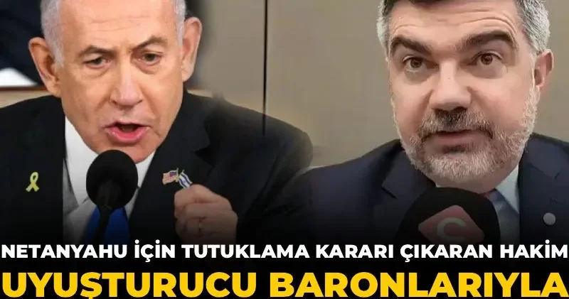 Netanyahu için tutuklama kararı çıkaran hakim uyuşturucu baronlarıyla aynı listeye girdi