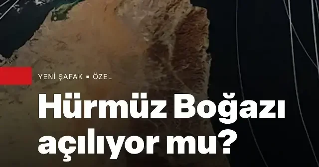 Hürmüz Boğazı ndan geçişler başlıyor: Tek bir şart var VİDEO İZLE