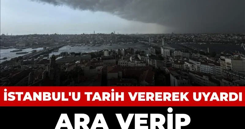 İstanbul a sadece 2 gün süre verdi: Sonra gökyüzünü kapatacak