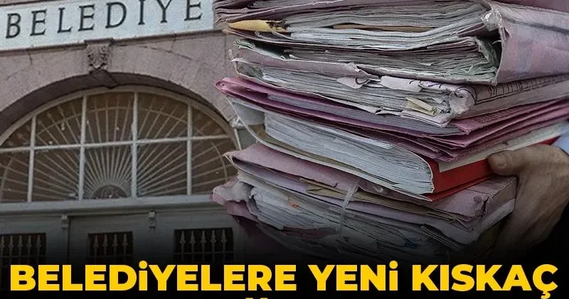 Belediyelere yeni kıskaç hazırlığı başladı