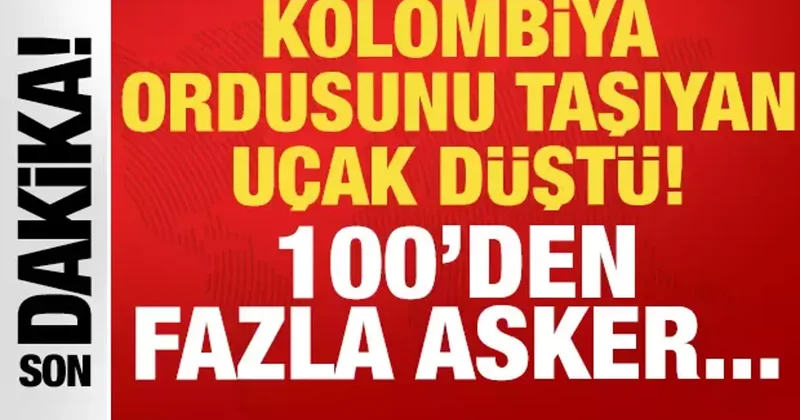 Kolombiya ordusunu taşıyan uçak kaza yaptı: 100 den fazla asker...