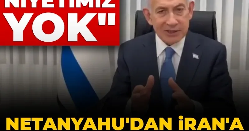 Netanyahu dan saldırı açıklaması: Durmaya niyetimiz yok