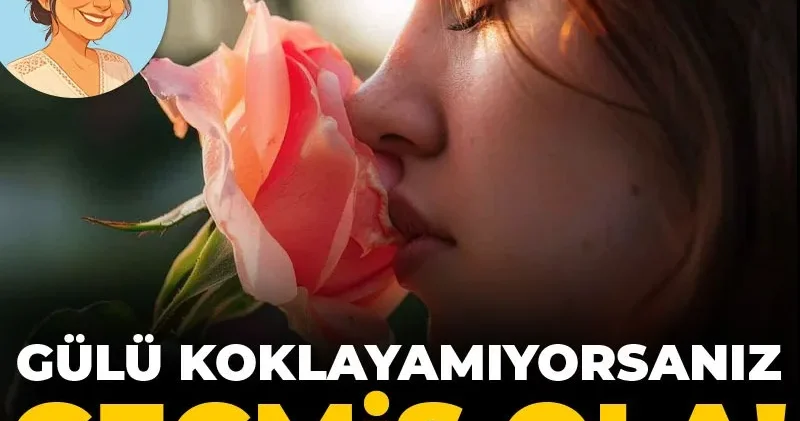 Gülü koklayamıyorsanız geçmiş ola! Koku gidince akıl da gidiyor