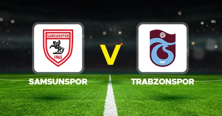 Canlı anlatım: Samsunspor Trabzonspor (Ziraat Türkiye Kupası)