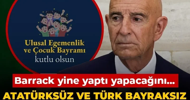 Barrack yine yaptı yapacağını... Atatürksüz ve Türk bayraksız 23 Nisan mesajı