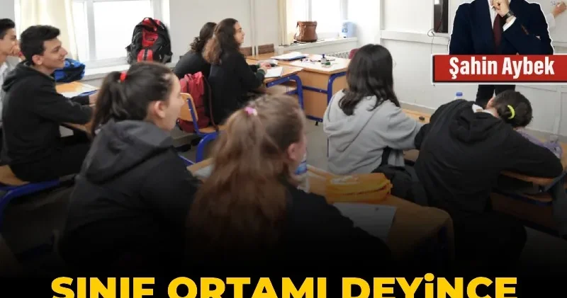 Sınıf ortamı deyince aklımıza ne gelmelidir?