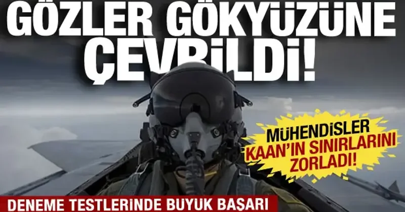 Gözler gökyüzüne çevrildi! Mühendisler KAAN ın sınırlarını zorladı