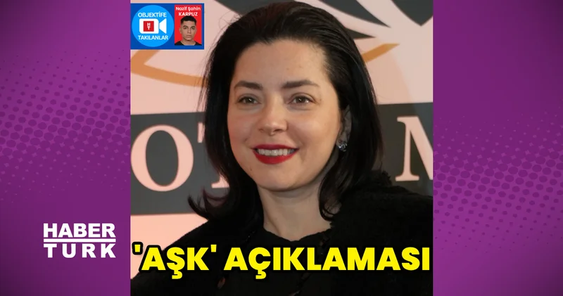 Merve Boluğur dan aşk açıklaması