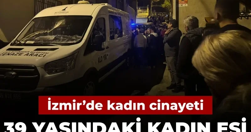 39 yaşındaki kadın eşi tarafından katledildi