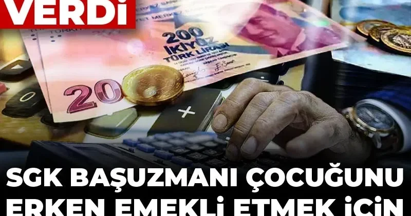 SGK Başuzmanı çocuğunu erken emekli etmek için ne yaptığını açıkladı: Yapmayanlara kötü haberi verdi