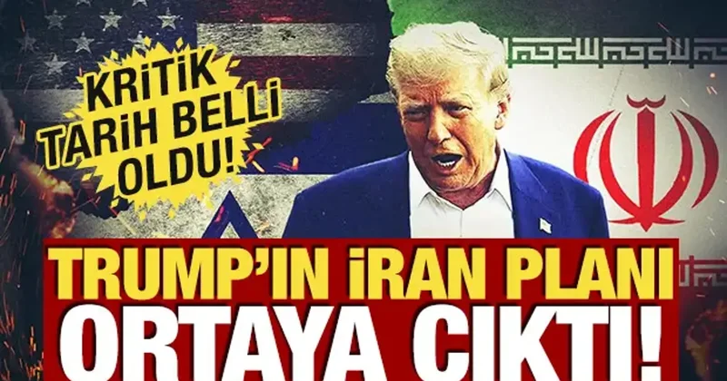 Trump ın İran planı ortaya çıktı! Kritik tarih belli oldu