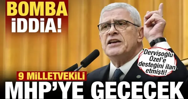 Dervişoğlu desteğini ilan etmişti! Bomba İYİ Parti iddiası! 9 milletvekili MHP ye geçecek