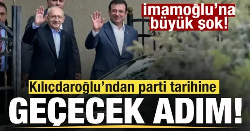 Kılıçdaroğlu ndan parti tarihine geçecek adım! Düğmeye basıldı! İmamoğlu na büyük şok!