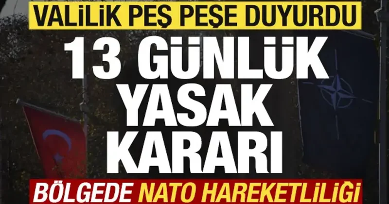 Son dakika: Valilik peş peşe duyurdu! 13 günlük yasak kararı! Başkentte NATO hareketliliği