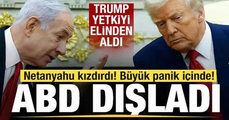 ABD den İsrail e yasak! Netanyahu kızdırdı! Trump yetkiyi elinden aldı!