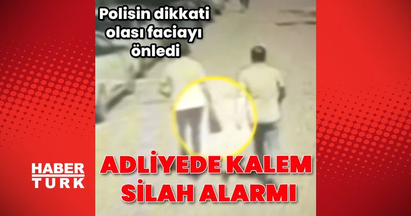 Kalem görünümlü silah ve neşterle adliyeye girmek isterken yakalandı