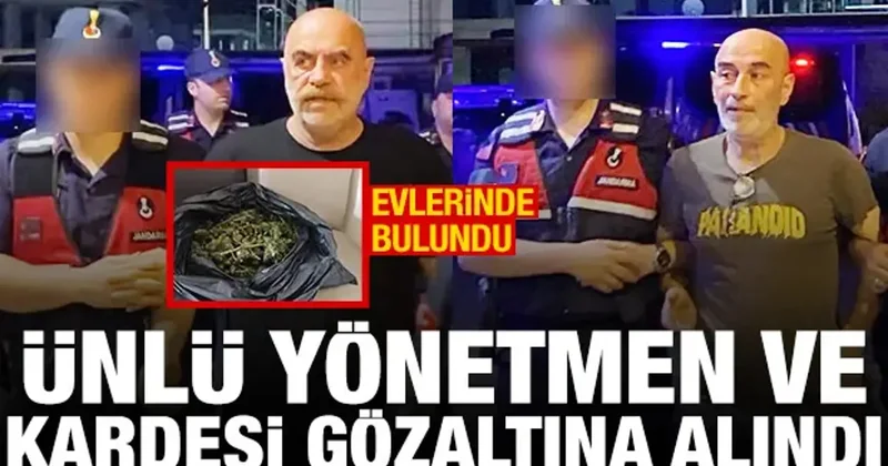Ünlü yönetmen Ezel Akay ve kardeşi gözaltına alındı