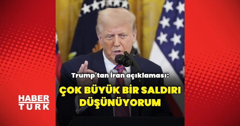 Çok büyük bir saldırı düşünüyorum Dış Haberler