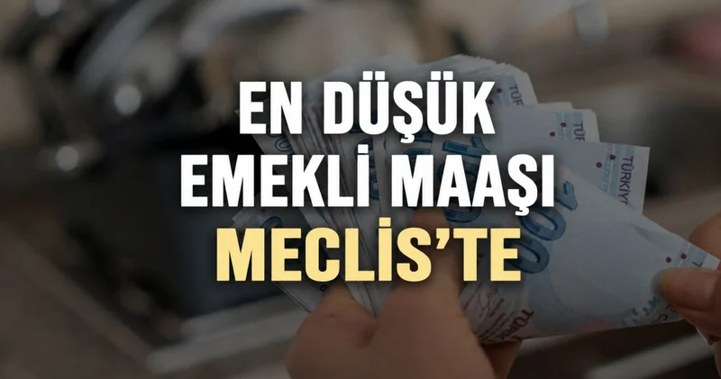 EN DÜŞÜK EMEKLİ MAAŞI 2026 SON DAKİKA: Zam kanunu TBMM ye geldi! Bağkur SSK 2026 en düşük emekli maaşı ne kadar kaç TL olacak, Resmi Gazete de yayımlandı mı?