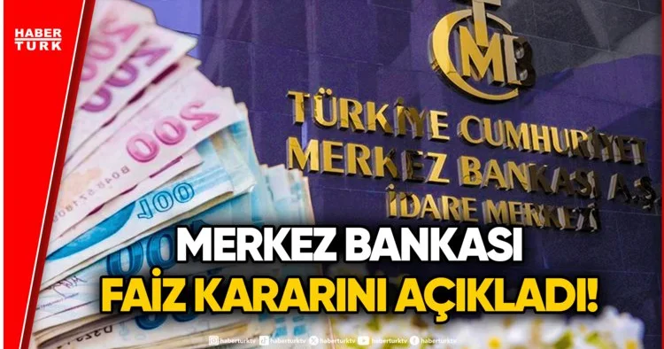 SON DAKİKA! Merkez Bankası Faiz Kararını Açıkladı: İşte Yılın 5. Faiz Kararı!