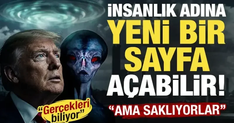 İnsanlardan UFO ları saklıyorlar diyerek açıkladı! Trump biliyor: Yeni bir sayfa açabilir!