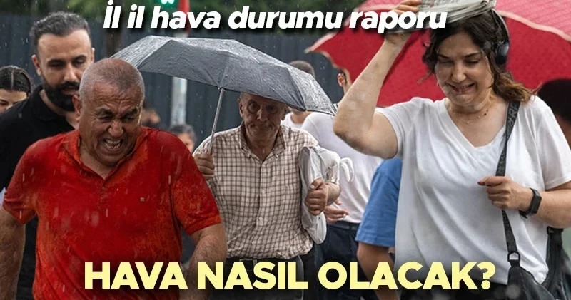Son dakika hava durumu tahminleri il il 24 Temmuz 2026 Yarın hava nasıl olacak? Yağmur yağacak mı? Meteoroloji den kuvvetli sağanak uyarısı! Cumartesi günü...