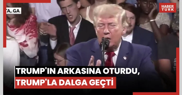 Trump ın arkasına oturdu, Trump la dalga geçti