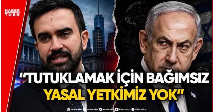 Mamdani Geri Adım Attı! Netanyahu yu Tutuklama Yetkimiz Yok