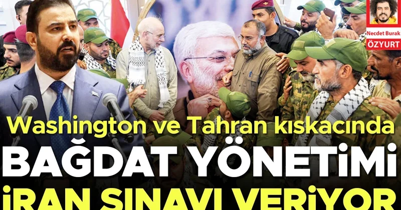 Washington ve Tahran kıskacında... Bağdat yönetimi İran sınavı veriyor