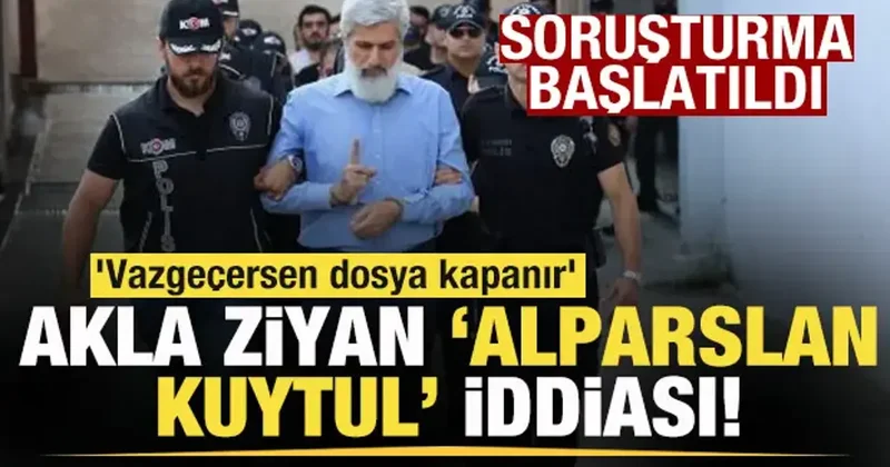 Akla ziyan Alparslan Kuytul iddiası! Vazgeçersen dosya kapanır teklifine yalanlama!