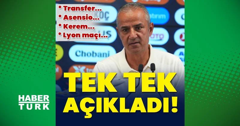 Fenerbahçe de İsmail Kartal dan dikkat çeken açıklamalar! Transfer, Asensio, Kerem Aktürkoğlu...