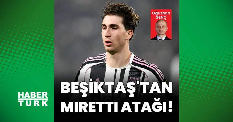 Beşiktaş tan Fabio Miretti atağı