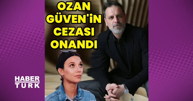Ozan Güven in cezası onandı: Cezaevine girebilir Magazin haberleri