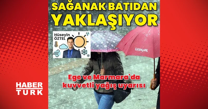 Batıdan gelen yağışlı hava, Ege ve Marmara’ya ulaşıyor Son dakika haberleri