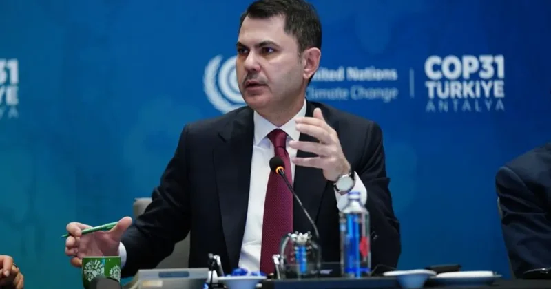 SON DAKİKA! Bakan Kurum dan COP31 için önemli açıklamalar: Asıl büyük kriz iklim değişikliği