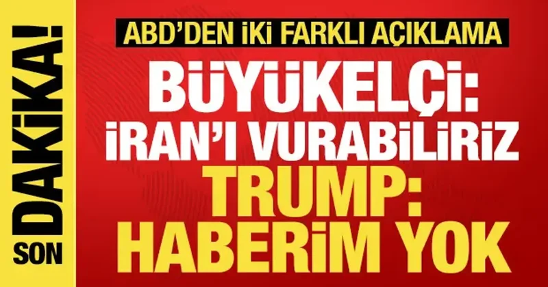 ABD Büyükelçisi: İran ı hafta sonu vurabiliriz